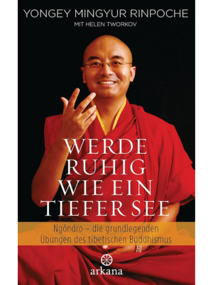 Buchcover Werde ruhig wie ein tiefer See © 2015 der deutschsprachigen Ausgabe Arkana, München in der Verlagsgruppe Random House GmbH @Umschlaggestaltung: Uno Werbeagentur München, Autorenfoto: © Cortland Dahl